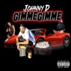 Johnny D - Gimme Gimme