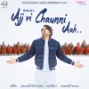 Ajj Vi Chaunni Aah - Single (feat. Himanshi Khurana) - Single