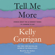 Kelly Corrigan - Tell Me More: Stories About the 12 Hardest Things I'm Learning to Say (Unabridged)