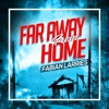 Far Away from Home - Single