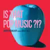 Is That Pop Music?!? (feat. David Linx) album lyrics, reviews, download