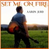 Set Me on Fire - Single