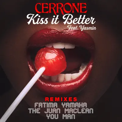 Kiss It Better (feat. Yasmin) [Remixes] - Single - Cerrone
