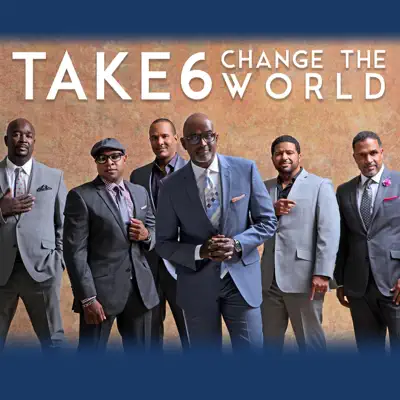 Change the World - Single - Take 6