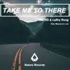 Take Me to There (feat. Mannco & J Lee) - Single album lyrics, reviews, download