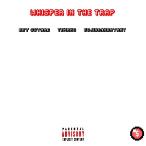 Whisper in the Trap (feat. Texako & GojiBeanBryant) - Single