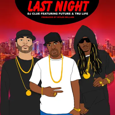 Last Night (feat. Future & Tru Life) - Single - Dj Clue