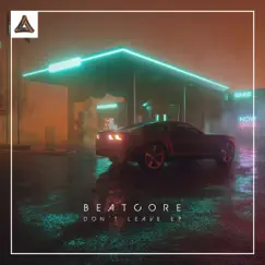 Don't Leave - EP by Beatcore album reviews, ratings, credits
