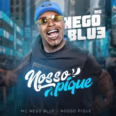 Nosso pique - Single - MC Nego Blue