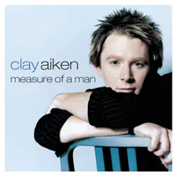 Measure of a Man - Clay Aiken