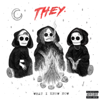 THEY. - What I Know Now (feat. Wiz Khalifa) artwork