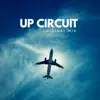Up Circuit - Single album lyrics, reviews, download