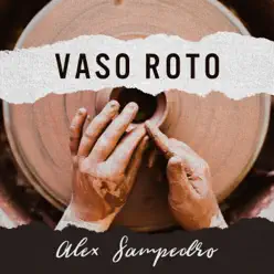 Vaso Roto - Single - Alex Sampedro