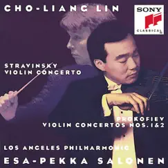 Prokofiev: Violin Concertos 1&2; Stravinsky: Violin Concerto in D by Cho-Liang Lin, Esa-Pekka Salonen & Los Angeles Philharmonic album reviews, ratings, credits
