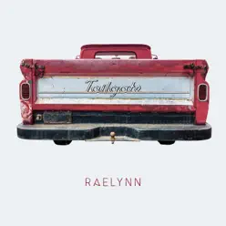 Tailgate - Single - RaeLynn Tailgate - Single - RaeLynn