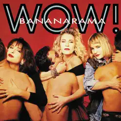 Wow! (Collector's Edition) - Bananarama