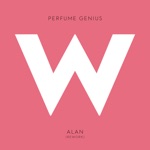 Perfume Genius - Alan (Rework)