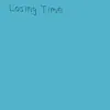 Losing Time (feat. Chase Huglin) - Single album lyrics, reviews, download