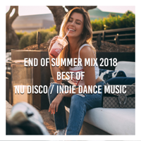 Various Artists - End of Summer Mix 2018 Best of Nu Disco / Indie Dance Music artwork