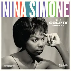 The Colpix Singles (Mono) [Remastered] - Nina Simone