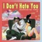 I Don’t Hate You (feat. Yonko) - MaseWonder lyrics