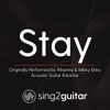 Stay (Originally Performed by Rihanna & Mikky Ekko) [Acoustic Guitar Karaoke] - Single