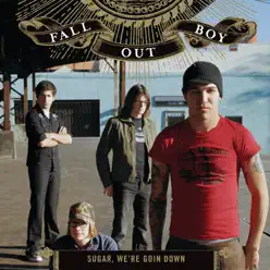 Sugar, We're Goin Down / The Music or the Misery - Single - Fall Out Boy
