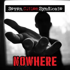 Nowhere (feat. DJ Trizzles) - Single by Seven Cities Syndicate album reviews, ratings, credits