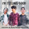 I'm Feeling Good (feat. Oliver Matheus & Aaron Bodden) - Single