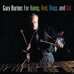 For Hamp, Red, Bags, and Cal - Gary Burton For Hamp, Red, Bags, and Cal - Gary Burton
