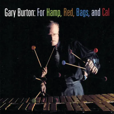 For Hamp, Red, Bags, and Cal - Gary Burton For Hamp, Red, Bags, and Cal - Gary Burton