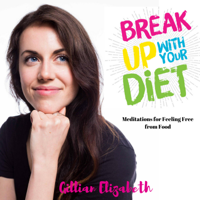 Gillian Elizabeth - Break Up With Your Diet Meditation Album artwork