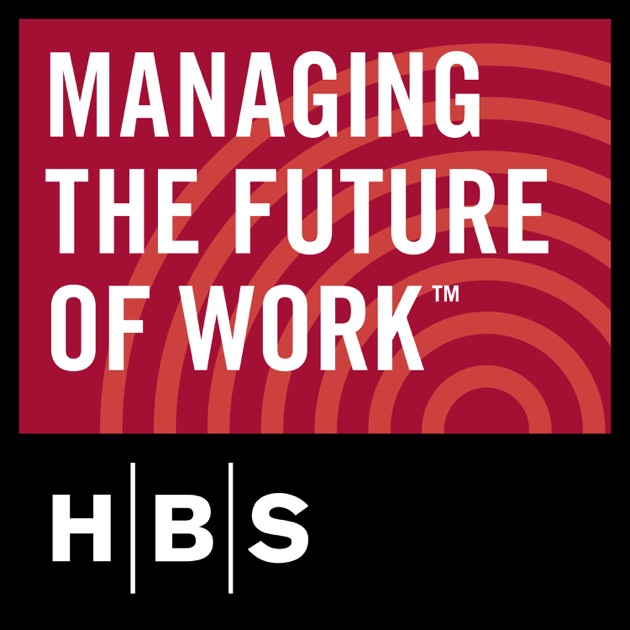 HBS Managing The Future Of Work By Harvard Business School On Apple ...