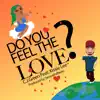 Do You Feel the Love? (feat. Kissie Lee) - Single album lyrics, reviews, download