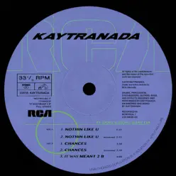NOTHIN LIKE U / CHANCES - EP - Kaytranada NOTHIN LIKE U / CHANCES - EP - Kaytranada