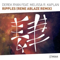 Ripples (Rene Ablaze Remix) [feat. Melissa R. Kaplan] Song Lyrics