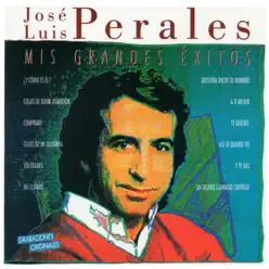 Mis grandes éxitos - José Luis Perales