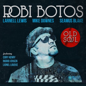 Old Soul (feat. Larnell Lewis, Mike Downes & Seamus Blake)