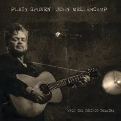 Plain Spoken - From the Chicago Theatre - John Mellencamp