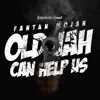 Old Jah Can Help Us - Single album lyrics, reviews, download