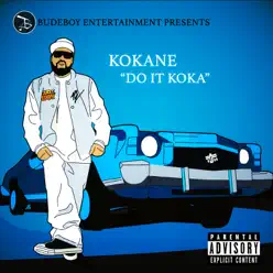 Do It Koka - Single - Kokane Do It Koka - Single - Kokane
