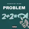 Problem (feat. Kent Jones) - Single album lyrics, reviews, download
