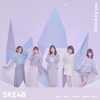 SKE48 - 凍える前に