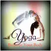 Yoga, Balance Your Body – 30 Emotional Songs for Yoga album lyrics, reviews, download