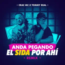 Anda Pegando el Sida por Ahí (Remix) - Single - Tommy Real Anda Pegando el Sida por Ahí (Remix) - Single - Tommy Real