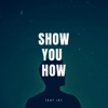 Show You How - Single