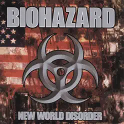 New World Disorder - Biohazard