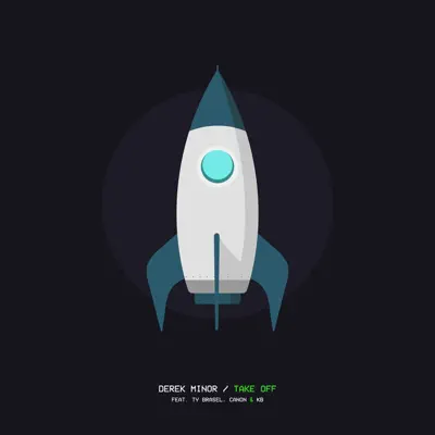 Take Off (feat. Canon, KB & Ty Brasel) - Single - Derek Minor Take Off (feat. Canon, KB & Ty Brasel) - Single - Derek Minor