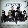 Estas Aquí (feat. Daddy Yankee, Nicky Jam, Zion & J Alvarez) - Single