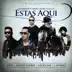 Estas Aquí (feat. Daddy Yankee, Nicky Jam, Zion & J Alvarez) - Single album cover